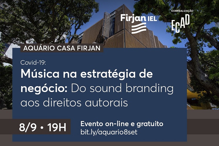 Ecad e Casa Firjan correalizam debate sobre música como estratégia de negócio