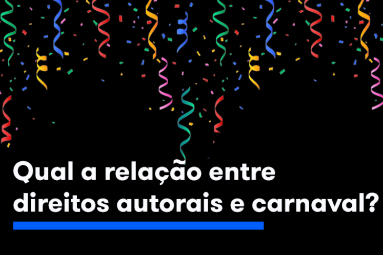 Carnaval e pandemia: qual o impacto nos direitos autorais?