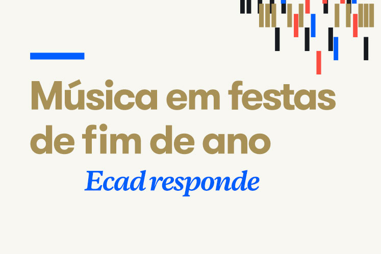 Ecad responde: É necessário pagar direitos autorais nas festas de final de ano?