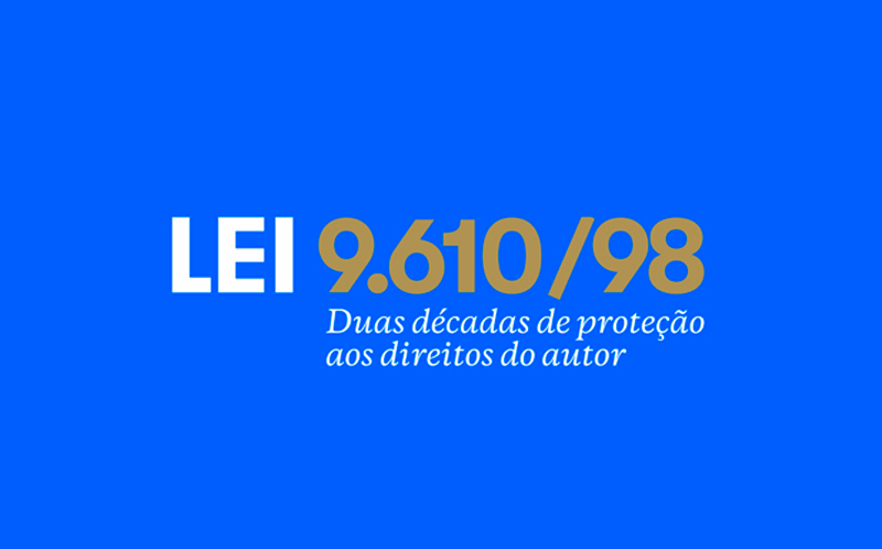 Lei 9.610/98: Vinte anos de reconhecimento aos direitos do autor